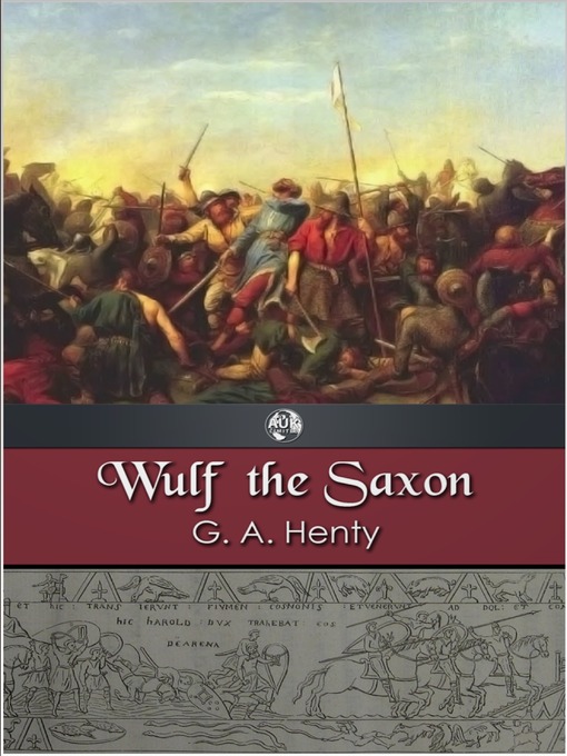 Title details for Wulf the Saxon by G. A. Henty - Available